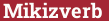 Brick with text Mikizverb