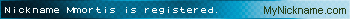 Nickname Mmortis is registered