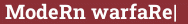 Brick with text ModeRn warfaRe|
