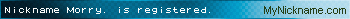 Nickname Morry.♡ is registered