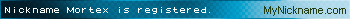Nickname Mortex is registered