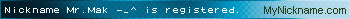 Nickname Mr.Mak -_^ is registered