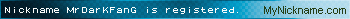 Nickname MrDarKFanG is registered
