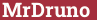 Brick with text MrDruno