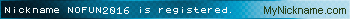 Nickname NOFUN2016 is registered