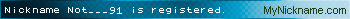 Nickname Not___91 is registered