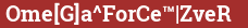 Brick with text Ome[G]a^ForCe™|ZveR