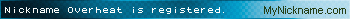 Nickname Overheat is registered