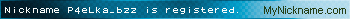 Nickname P4eLka_bzz is registered
