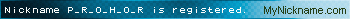 Nickname P_R_O_H_O_R is registered