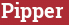 Brick with text Pipper