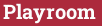 Brick with text Playroom