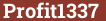 Brick with text Profit1337