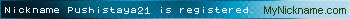 Nickname Pushistaya21 is registered