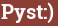 Brick with text Pyst:)