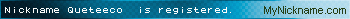 Nickname Queteeco ♛ is registered