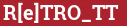 Brick with text R[e]TRO_TT