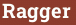 Brick with text Ragger