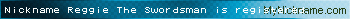Nickname Reggie The Swordsman is registered