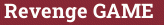 Brick with text Revenge GAME