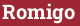 Brick with text Romigo