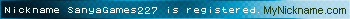 Nickname SanyaGames227 is registered