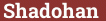 Brick with text Shadohan
