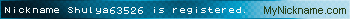 Nickname Shulya63526 is registered