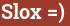 Brick with text Slox =)