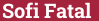 Brick with text Sofi Fatal