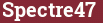 Brick with text Spectre47
