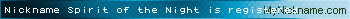 Nickname Spirit of the Night is registered