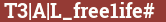 Brick with text T3|A|L_free1ife#