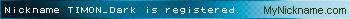 Nickname TIMON_Dark is registered