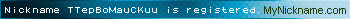 Nickname TTepBoMauCKuu is registered
