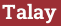 Brick with text Talay