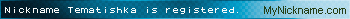 Nickname Tematishka is registered