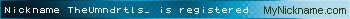 Nickname TheUmndrtls_ is registered