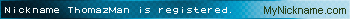 Nickname ThomazMan is registered
