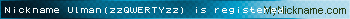 Nickname Ulman(zzQWERTYzz) is registered