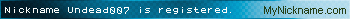 Nickname Undead007 is registered