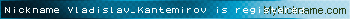 Nickname Vladislav_Kantemirov is registered