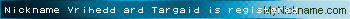 Nickname Vrihedd ard Targaid is registered