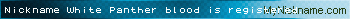 Nickname White Panther blood is registered