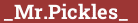 Brick with text _Mr.Pickles_