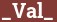 Brick with text _Val_