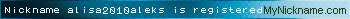 Nickname alisa2010aleks is registered