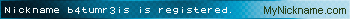 Nickname b4tumr3is is registered