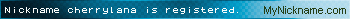 Nickname cherrylana is registered