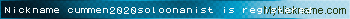 Nickname cummen2020soloonanist is registered